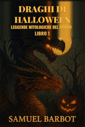 Couverture de Draghi di Halloween: Il primo racconto della collana che attraversa leggende e miti di tutto il mondo attraverso un libro magico, per vivere Halloween con coraggio