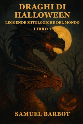 Couverture de Draghi di Halloween: Leggende Mitologiche del Mondo - Libro 1