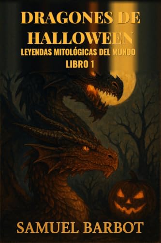 Couverture de Dragones de Halloween: Un libro olvidado en una biblioteca y una noche de Día de Muertos que despertará dragones legendarios