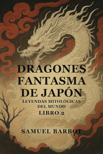 Couverture de Dragones Fantasma de Japón: Leyendas Mitológicas del Mundo - Libro 2
