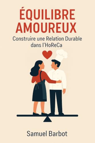 Couverture de Équilibre Amoureux: Construire une Relation Durable dans l'HoReCa