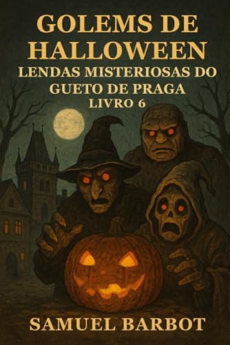 Couverture de Golems de Halloween: Lendas Misteriosas do Gueto de Praga - Livro 6
