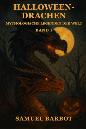 Couverture de Halloween-Drachen: Mythologische Legenden der Welt - Band 1