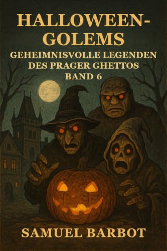 Couverture de Halloween-Golems: Geheimnisvolle Legenden des Prager Ghettos - Band 6