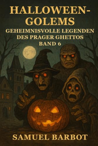 Couverture de Halloween-Golems: Geheimnisvolle Legenden des Prager Ghettos - Band 6