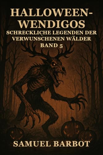 Couverture de Halloween-Wendigos: Schreckliche Legenden der verwunschenen Wälder - Band 5