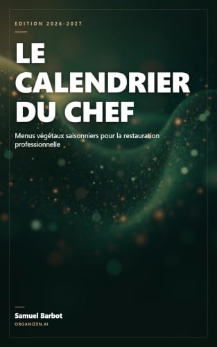Couverture de Le Calendrier du Chef: Cuisine vegetale de saison et food cost maitrise : 12 mois de cartes rentables pour restaurateurs et brasseries